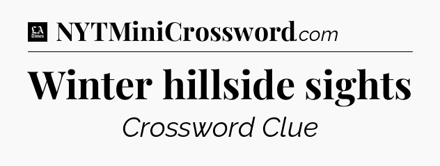Winter hillside sights - LA Times Crossword