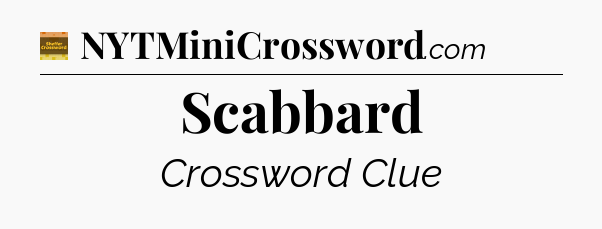 Scabbard - Eugene Sheffer Crossword
