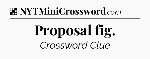 Solution: Proposal fig - NYT Crossword