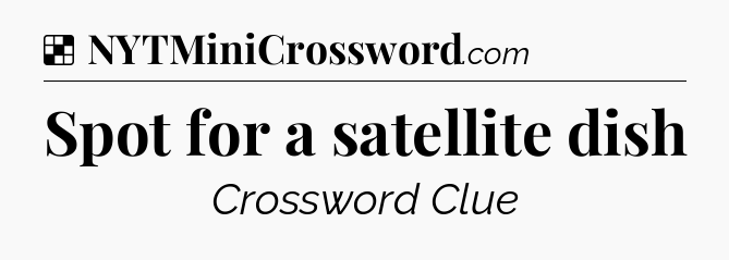 Solution: Spot for a satellite dish - NYT Crossword