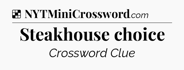 Steakhouse choice NYT Crossword