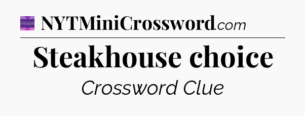 Steakhouse choice - Thomas Joseph Crossword