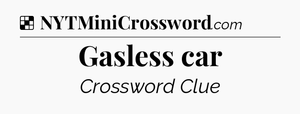 Solution: Gasless car - NYT Crossword