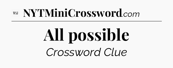 All possible - WSJ Crossword