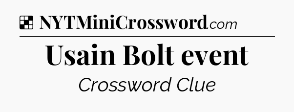Solution: Usain Bolt event - NYT Crossword