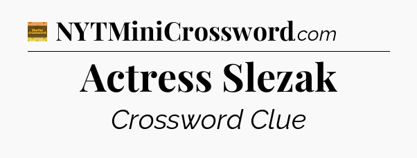 Actress Slezak - Eugene Sheffer Crossword