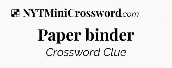 Solution: Paper binder - NYT Crossword