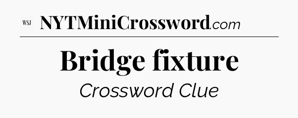 Bridge fixture - WSJ Crossword