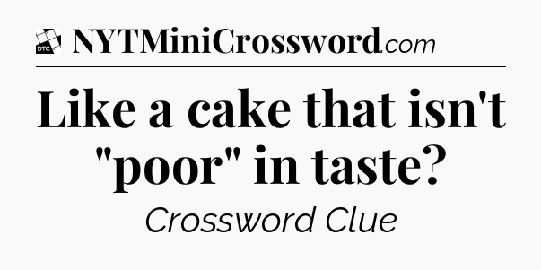 Like a cake that isn't 