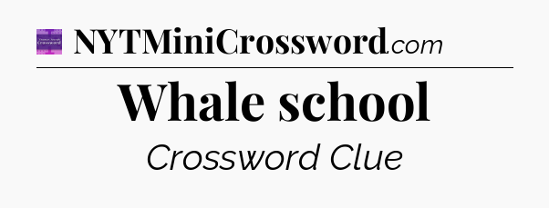 Whale school - Thomas Joseph Crossword
