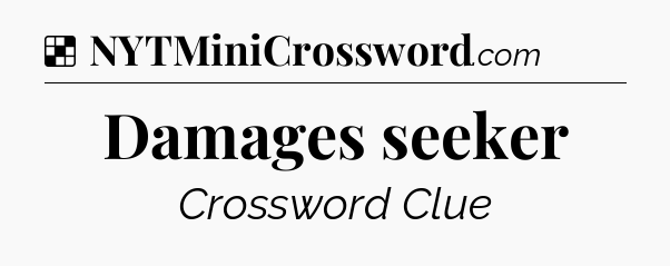 Solution: Damages seeker - NYT Crossword
