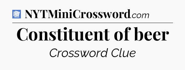 Constituent of beer Puzzle Page Crossword Clue
