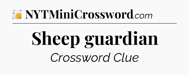 Sheep guardian - 7 Little Words