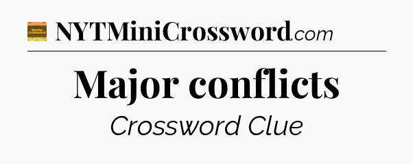 Major conflicts - Eugene Sheffer Crossword