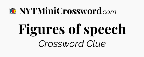 Figures of speech Crossword Clue