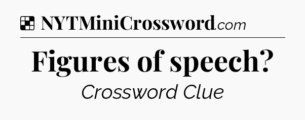 Solution: Figures of speech - NYT Crossword