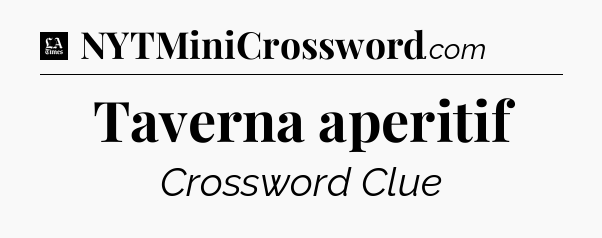 Taverna aperitif - LA Times Crossword
