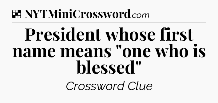 Solution: President whose first name means 