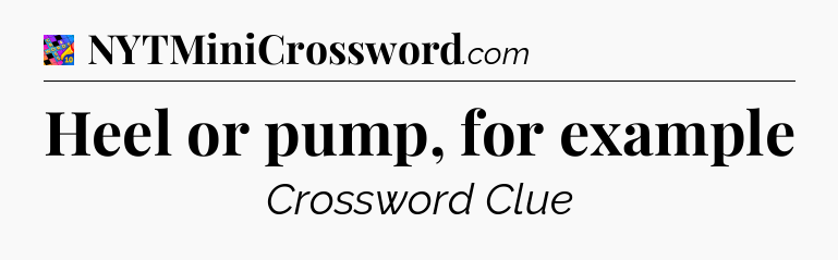 Heel or pump, for example Crossword Clue