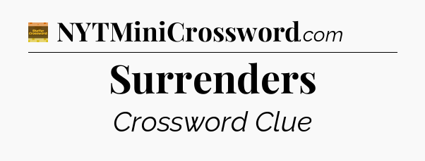 Surrenders - Eugene Sheffer Crossword