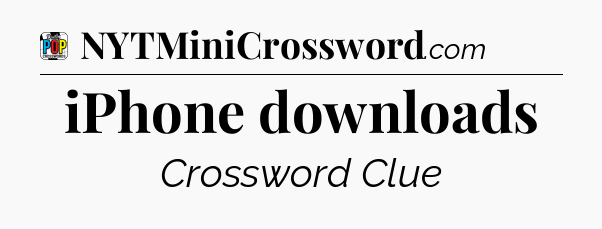 iPhone downloads Crossword Clue