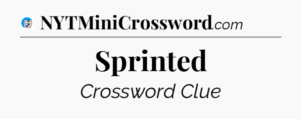 Sprinted Crossword Clue