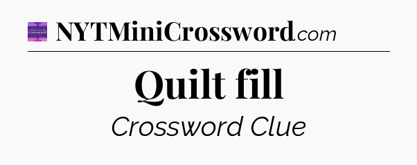 Quilt fill - Thomas Joseph Crossword