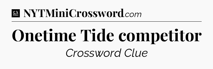 Onetime Tide competitor - LA Times Crossword
