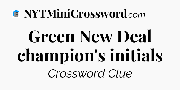 Green New Deal champion's initials Crossword Clue