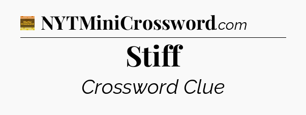 Stiff - Eugene Sheffer Crossword