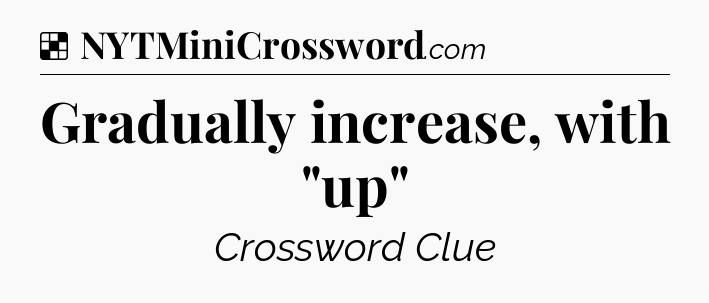 Solution: Gradually increase, with 