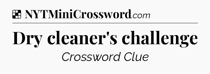 Solution: Dry cleaner's challenge - NYT Crossword