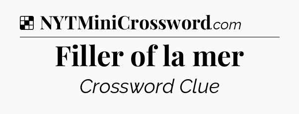 Solution: Filler of la mer - NYT Crossword