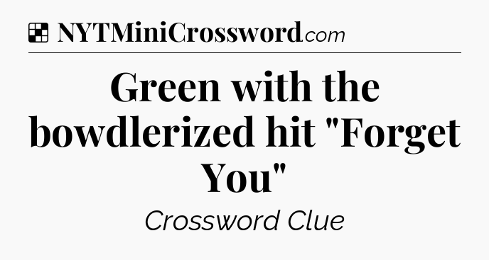 Solution: Green with the bowdlerized hit 