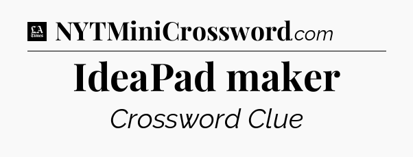 IdeaPad maker - LA Times Crossword