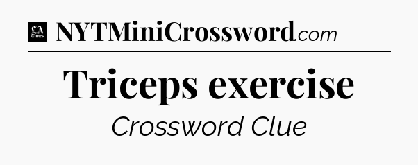 Triceps exercise - LA Times Crossword