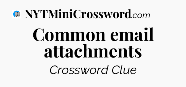Common email attachments Crossword Clue