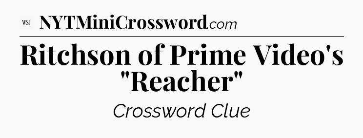 Ritchson of Prime Video's 