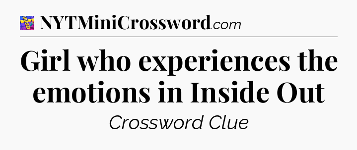 Girl who experiences the emotions in Inside Out Codycross