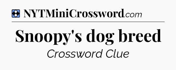 Solution: Snoopy's dog breed - NYT Mini Crossword