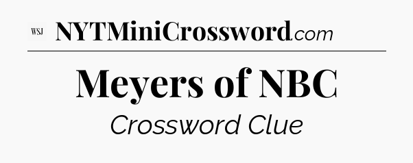 Meyers of NBC - WSJ Crossword