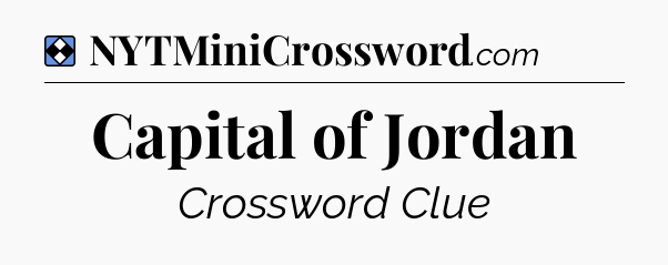 Solution: Capital of Jordan - NYT Mini Crossword