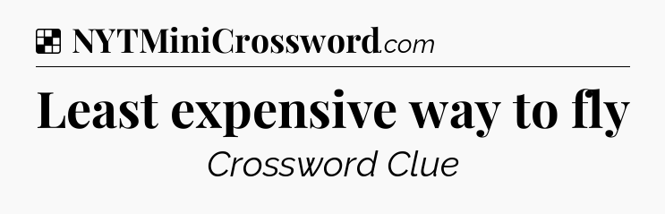 Solution: Least expensive way to fly - NYT Crossword