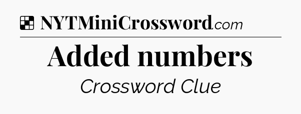 Solution: Added numbers - NYT Crossword
