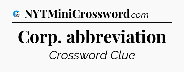 Corp. abbreviation Crossword Clue