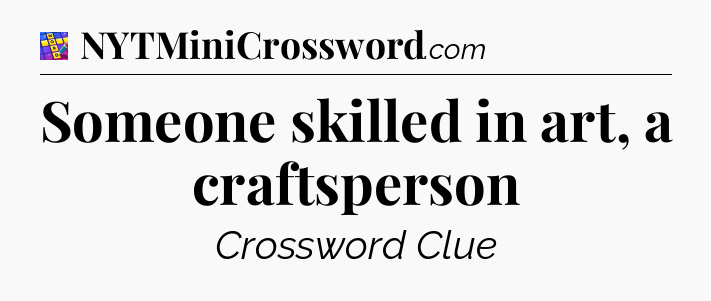 Someone skilled in art, a craftsperson Codycross