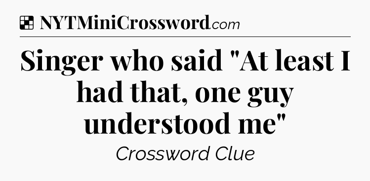 Solution: Singer who said 