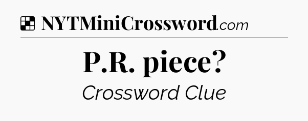 Solution: P.R. piece - NYT Crossword