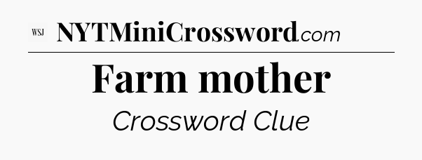 Farm mother - WSJ Crossword