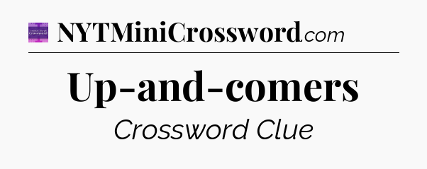 Up-and-comers - Thomas Joseph Crossword